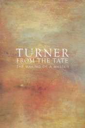 Mary Eagle reviews 'Turner from the Tate: The Making of a Master' edited by Ian Warrell
