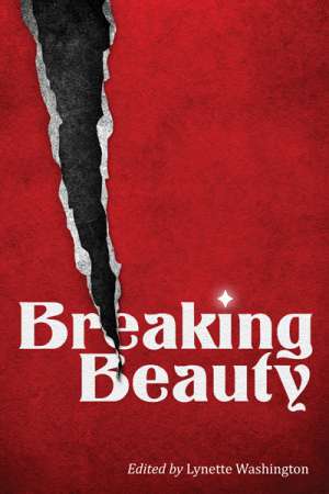 Cassandra Atherton reviews &#039;Breaking Beauty&#039; edited by Lynette Washington
