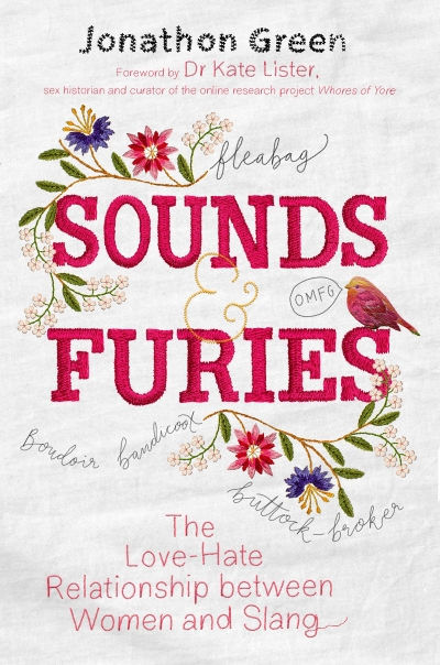 Amanda Laugesen reviews &#039;Sounds and Furies: The love–hate relationship between women and slang&#039; by Jonathon Green