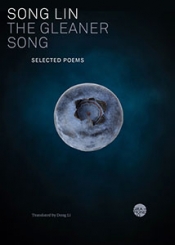 Nicholas Jose reviews 'The Gleaner Song: Selected poems' by Song Lin, translated by Dong Li and 'Vociferate | 詠' by Emily Sun