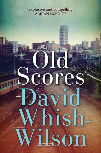 Dean Biron reviews &#039;Old Scores&#039; by David Whish-Wilson