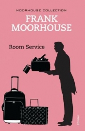 Kate Ahearne reviews 'Room Service: Comic writings of Frank Moorhouse' by Frank Moorhouse