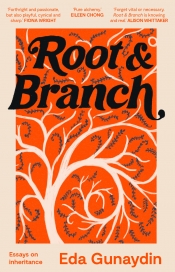 Mindy Gill reviews 'Root & Branch: Essays on inheritance' by Eda Gunaydin