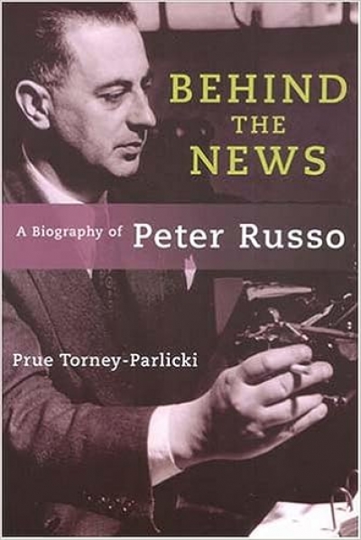 Grant Bailey reviews &#039;Behind the News: A Biography of Peter Russo&#039; edited by Prue Torney-Parlicki