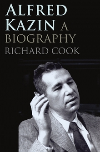 Don Anderson reviews 'Alfred Kazin: A Biography' and 'Alfred Kazin’s Journals' by Richard M. Cook