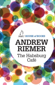 Carmel Bird reviews 'The Habsburg Café' by Andrew Riemer