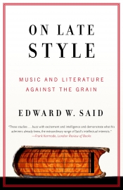 Ian Donaldson reviews 'On Late Style: Music and literature against the grain' by Edward W. Said