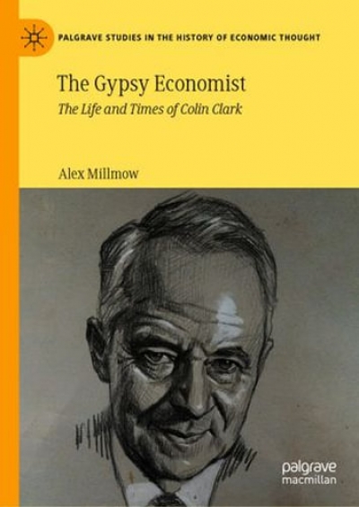 John Tang reviews &#039;The Gypsy Economist: The life and times of Colin Clark&#039; by Alex Millmow