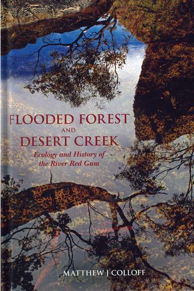 Ruth A. Morgan reviews &#039;Flooded Forest and Desert Creek: Ecology and history of the River Red Gum&#039; by Matthew J. Colloff