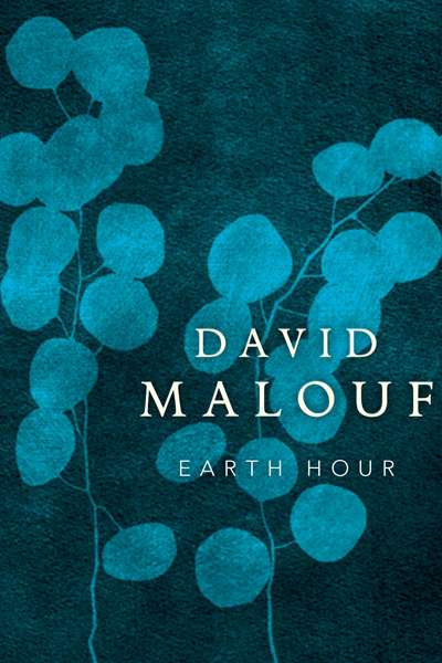Lisa Gorton reviews &#039;Earth Hour&#039; by David Malouf
