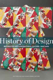 Christopher Menz reviews 'History of Design: Decorative arts and material culture, 1400–2000', edited by Pat Kirkham and Susan Weber