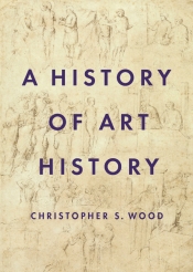 Christopher Allen reviews 'A History of Art History' by Christopher S. Wood
