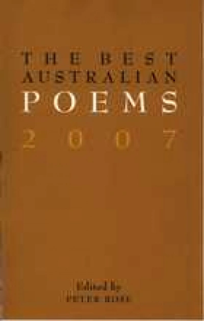 Gregory Kratzmann reviews &#039;The Best Australian Poems 2007&#039; edited by Peter Rose and &#039;The Best Australian Poetry 2007&#039; edited by John Tranter