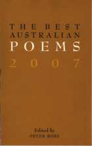Gregory Kratzmann reviews &#039;The Best Australian Poems 2007&#039; edited by Peter Rose and &#039;The Best Australian Poetry 2007&#039; edited by John Tranter