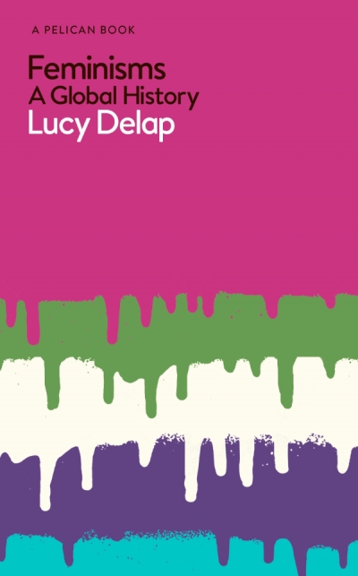 Zora Simic reviews &#039;Feminisms: A global history&#039; by Lucy Delap