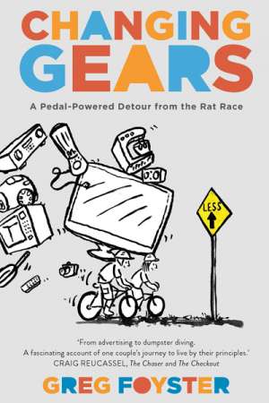 Alastair Collins reviews &#039;Changing Gears: A Pedal-powered Detour from the Rat Race&#039; by Greg Foyster