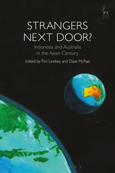 David Fettling reviews &#039;Strangers Next Door? Indonesia and Australia in the Asian Century&#039; edited by Tim Lindsey and Dave McRae