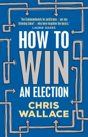 Nadia David reviews 'How to Win an Election' by Chris Wallace