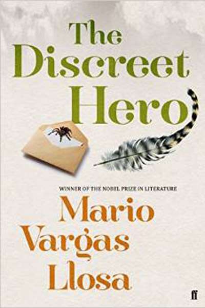 Peter Craven reviews &#039;The Discreet Hero&#039; by Mario Vargas Llosa translated by Edith Grossman