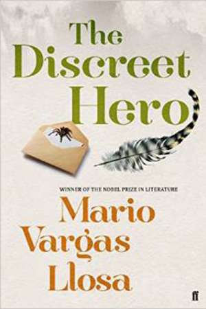 Peter Craven reviews &#039;The Discreet Hero&#039; by Mario Vargas Llosa translated by Edith Grossman