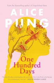 Yen-Rong Wong reviews 'One Hundred Days' by Alice Pung