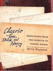 Fred Ludowyk reviews 'Cheerio Tom, Dick and Harry: Despatches from the hospice of fading words' by Ruth Wajnryb
