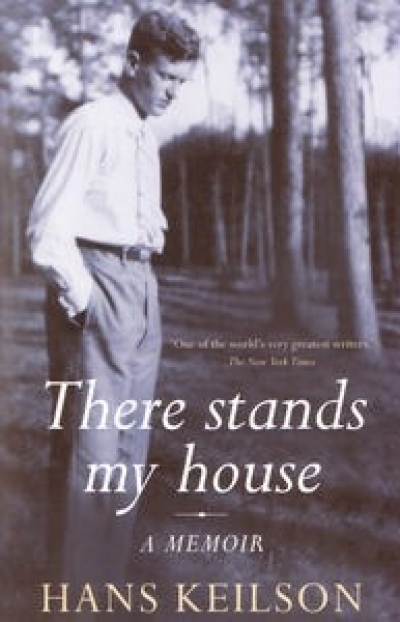 William Heyward reviews &#039;There Stands My House: A memoir&#039; by Hans Keilson