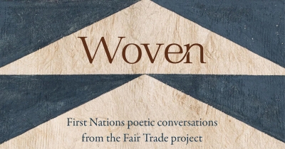 Mykaela Saunders reviews ‘Woven: First Nations poetic conversations from the Fair Trade project’ edited by Anne-Marie Te Whiu