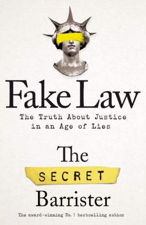 Kieran Pender reviews &#039;Fake Law: The truth about justice in an age of lies&#039; by The Secret Barrister