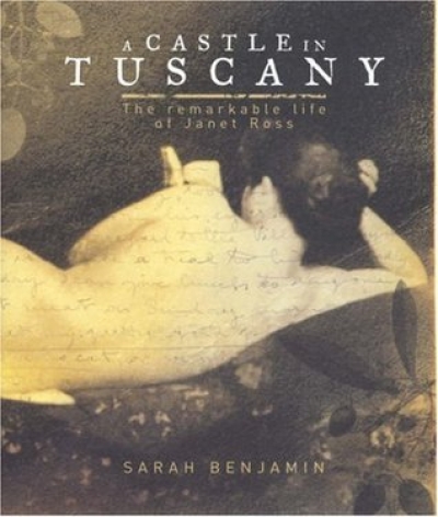 Ros Pesman reviews &#039;A Castle in Tuscany: The remarkable life of Janet Ross&#039; by Sarah Benjamin