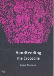 Andrew Burns reviews 'Handfeeding the Crocodile' by Gina Mercer