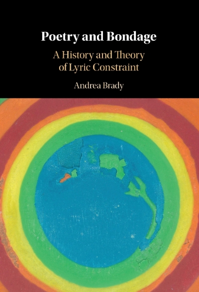 John Hawke reviews &#039;Poetry and Bondage: A history and theory of lyric constraint&#039; by Andrea Brady