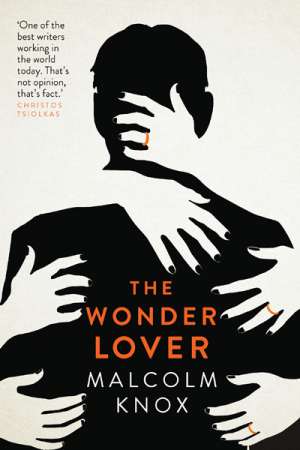 Kevin Rabalais reviews &#039;The Wonder Lover&#039; by Malcolm Knox