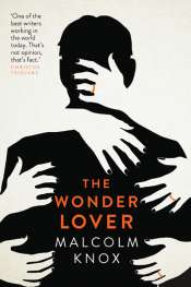 Kevin Rabalais reviews 'The Wonder Lover' by Malcolm Knox