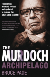 Bridget Griffen-Foley reviews 'The Murdoch Archipelago' by Bruce Page