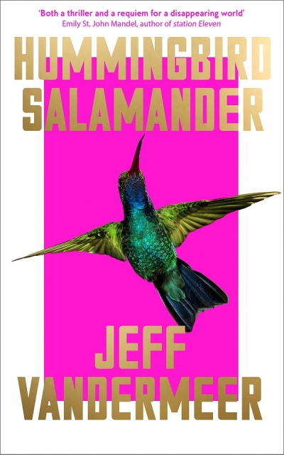 J.R. Burgmann reviews &#039;Hummingbird Salamander&#039; by Jeff VanderMeer
