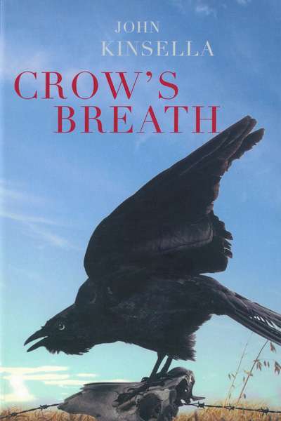 Francesca Sasnaitis reviews &#039;Crow&#039;s Breath&#039; by John Kinsella