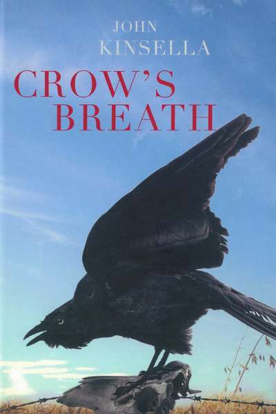 Francesca Sasnaitis reviews 'Crow's Breath' by John Kinsella