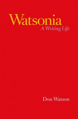 Frank Bongiorno reviews &#039;Watsonia: A writing life&#039; by Don Watson
