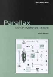 Edward Colless reviews 'Parallax: Essays on Art, Culture and Technology' by Darren Tofts