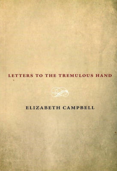 Maria Takolander reviews &#039;Letters to the tremulous Hand&#039; by Elizabeth Campbell and &#039;Man Wolf Man&#039; by L.K. Holt