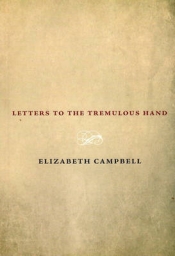 Maria Takolander reviews 'Letters to the tremulous Hand' by Elizabeth Campbell and 'Man Wolf Man' by L.K. Holt