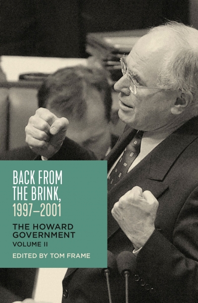 Lyndon Megarrity reviews &#039;Back from the Brink, 1997–2001: The Howard Government Volume II&#039; edited by Tom Frame