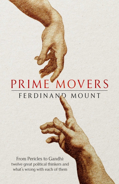 Glyn Davis reviews &#039;Prime Movers: From Pericles to Gandhi: Twelve great political thinkers and what’s wrong with each of them&#039; by Ferdinand Mount
