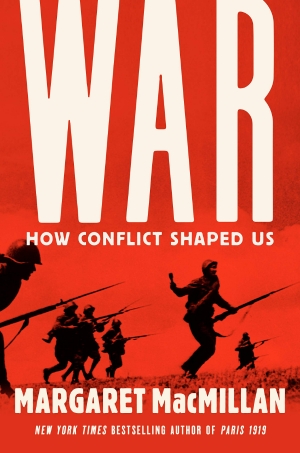 Rémy Davison reviews &#039;War: How conflict shaped us&#039; by Margaret MacMillan