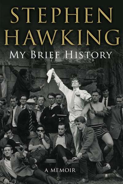 Robyn Williams reviews &#039;My Brief History&#039; by Stephen Hawking