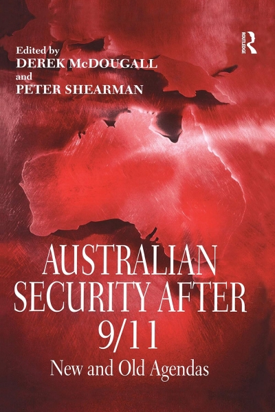 Michael Wesley reviews ‘Australian Security After 9/11: New and old agendas’ edited by Derek McDougall and Peter Shearman