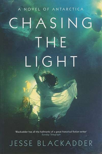 Judith Armstrong reviews &#039;Chasing the Light: A Novel of Antarctica&#039; by Jesse Blackadder