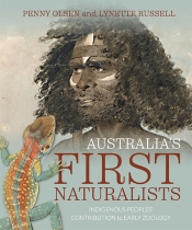 Anna Clark reviews 'Australia’s First Naturalists: Indigenous peoples’ contribution to early zoology' by Penny Olsen and Lynette Russell