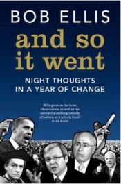 John Byron reviews 'And So It Went: Night thoughts in a year of change' by Bob Ellis